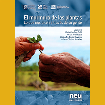 Se presentó en la FTU el libro “El murmuro de las plantas: lo que nos dicen a través de su gente”