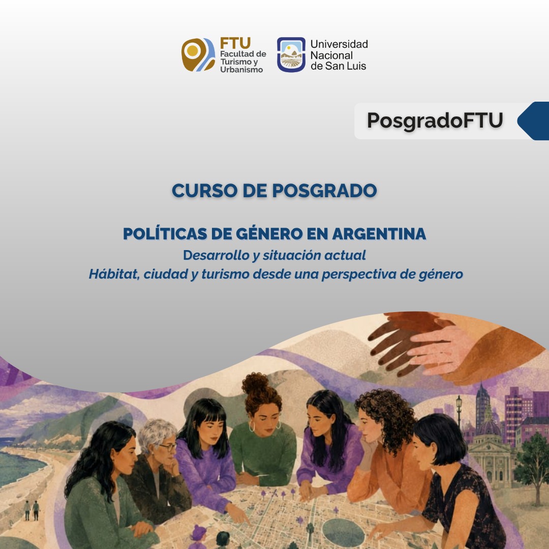 Curso de posgrado “Políticas de género en la Argentina: desarrollo y situación actual. Hábitat, ciudad y turismo desde una perspectiva de género”